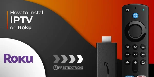 How to Install IPTV on Roku With a Simple Trick